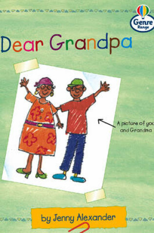 Cover of Dear Grandpa Genre Fluent stage letter Book 1