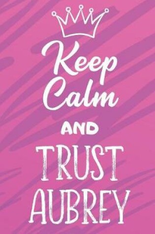 Cover of Keep Calm and Trust Aubrey