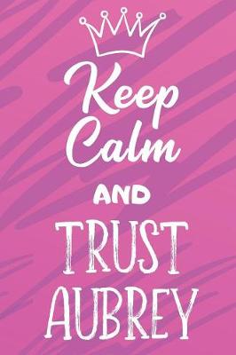 Book cover for Keep Calm and Trust Aubrey