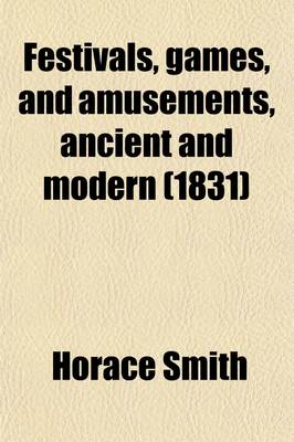 Book cover for Festivals, Games, and Amusements; Ancient and Modern