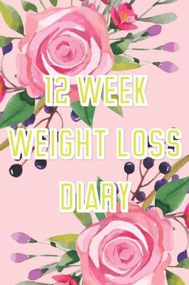 Book cover for 12 Week Weight Loss Diary