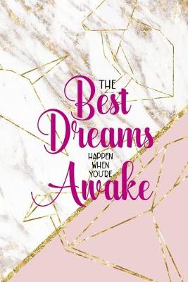 Book cover for Best Dreams Happen When You're Awake