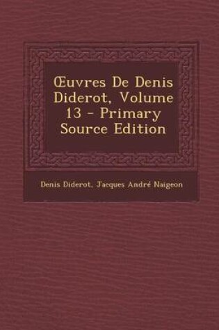 Cover of Uvres de Denis Diderot, Volume 13 - Primary Source Edition