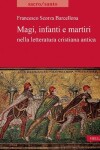 Book cover for Magi, Infanti E Martiri Nella Letteratura Cristiana Antica