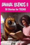 Book cover for Animal Blends 8 Stories for Teens