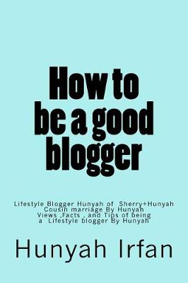 Book cover for How to Be a Good Blogger