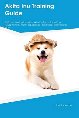 Book cover for Akita Inu Training Guide Akita Inu Training Includes