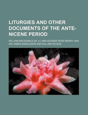 Book cover for Liturgies and Other Documents of the Ante-Nicene Period