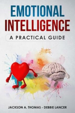 Cover of Emotional Intelligence, A Practical Guide