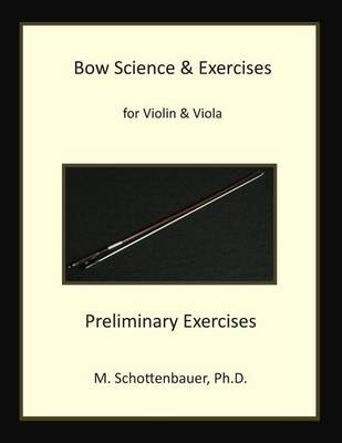 Book cover for Bow Science & Exercises for Violin & Viola Preliminary Exercises