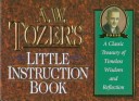 Book cover for A W Tozer's Little Instr Book