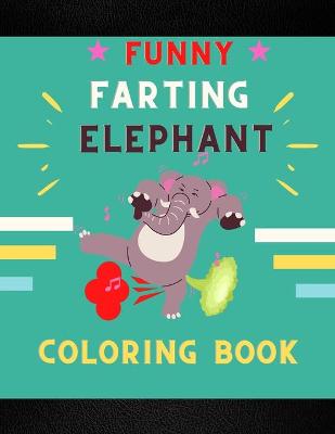 Book cover for Funny farting elephant coloring book