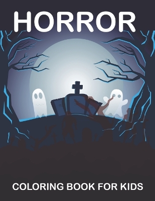 Book cover for Horror Coloring Book For Kids