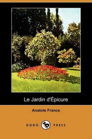 Cover of Le Jardin D'Epicure (Dodo Press)