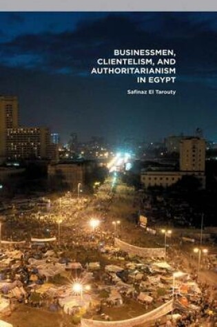 Cover of Businessmen, Clientelism, and Authoritarianism in Egypt