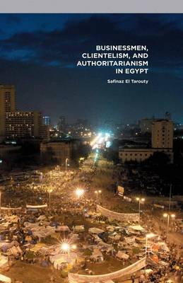 Cover of Businessmen, Clientelism, and Authoritarianism in Egypt