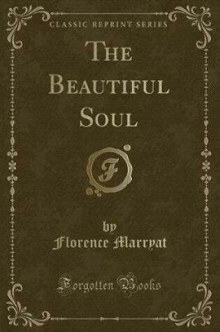 Cover of The Beautiful Soul (Classic Reprint)