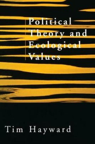 Cover of Political Theory and Ecological Values