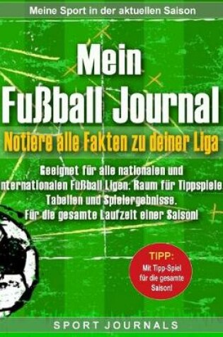 Cover of Mein Fussball Journal - Notiere alle Fakten zu deiner Liga