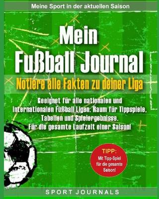 Book cover for Mein Fussball Journal - Notiere alle Fakten zu deiner Liga