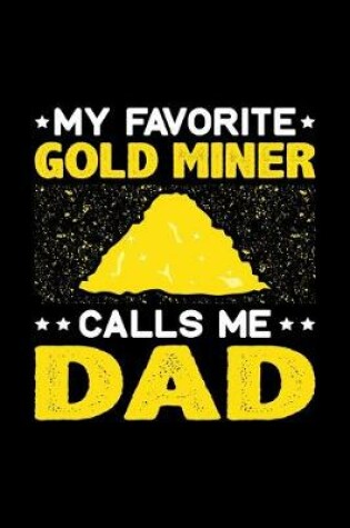 Cover of My Favorite Gold Miner Calls Me Dad