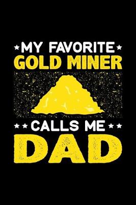 Book cover for My Favorite Gold Miner Calls Me Dad