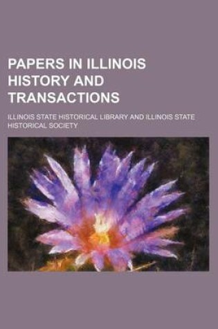 Cover of Papers in Illinois History and Transactions (Volume 19)