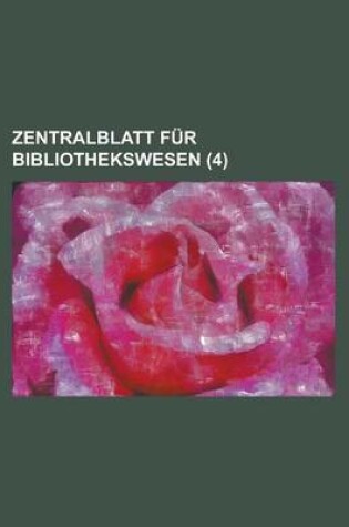 Cover of Zentralblatt Fur Bibliothekswesen (4 )
