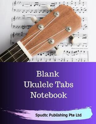 Book cover for Blank Ukulele Tabs Notebook