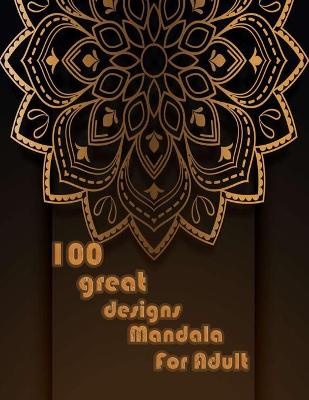 Book cover for 100 great designs mandala for adults