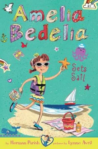 Cover of Amelia Bedelia Sets Sail: #7