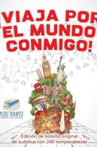 Cover of !Viaja por el mundo conmigo! Edicion de bolsillo original de sudokus con 240 rompecabezas