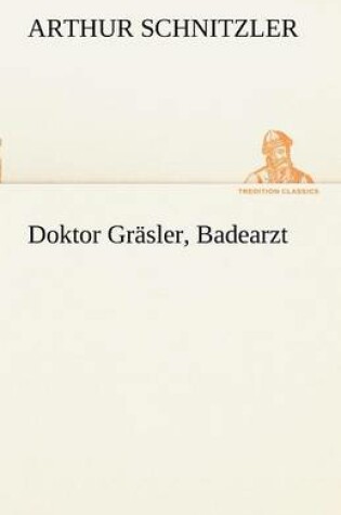 Cover of Doktor Grasler, Badearzt