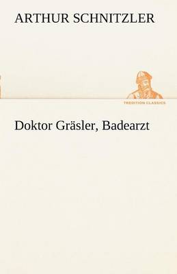 Book cover for Doktor Grasler, Badearzt