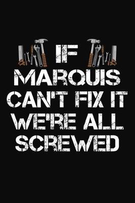 Book cover for If Marquis Can't Fix It We're All Screwed