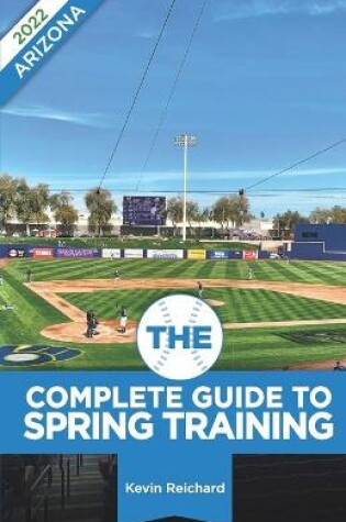 Cover of The Complete Guide to Spring Training 2022 / Arizona