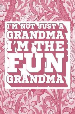 Book cover for I'm Not Just a Grandma I'm the Fun Grandma