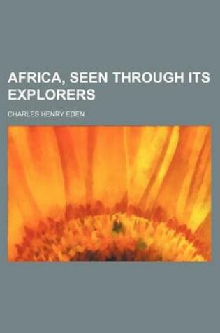 Cover of Africa, Seen Through Its Explorers