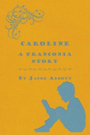 Cover of Caroline - A Franconia Story