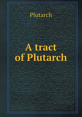 Book cover for A Tract of Plutarch