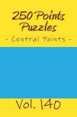 Cover of 250 Points Puzzles - Central Points. Vol. 140