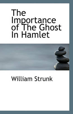 Book cover for The Importance of the Ghost in Hamlet