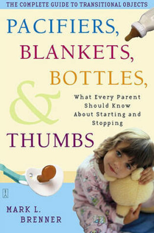 Cover of Pacifiers, Blankets, Bottles, and Thumbs