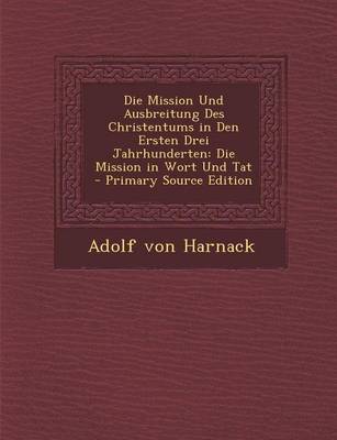 Book cover for Die Mission Und Ausbreitung Des Christentums in Den Ersten Drei Jahrhunderten