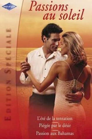 Cover of Passions Au Soleil (Harlequin Edition Speciale)