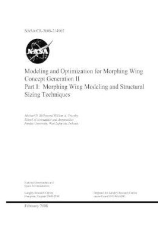 Cover of Modeling and Optimization for Morphing Wing Concept Generation II. Part 1; Morphing Wing Modeling and Structural Sizing Techniques