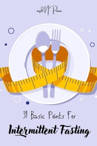 Cover of 39 Basic Points For Intermittent Fasting