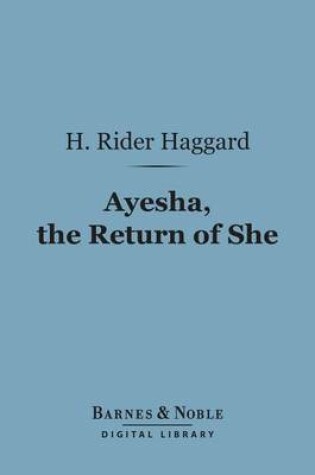 Cover of Ayesha, the Return of She (Barnes & Noble Digital Library)