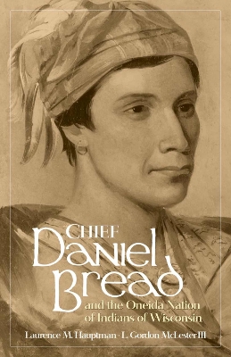 Cover of Chief Daniel Bread and the Oneida Nation of Indians of Wisconsin