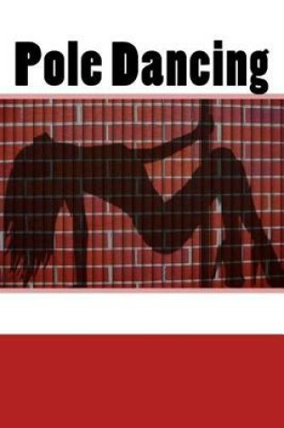 Cover of Pole Dancing (Journal / Notebook)